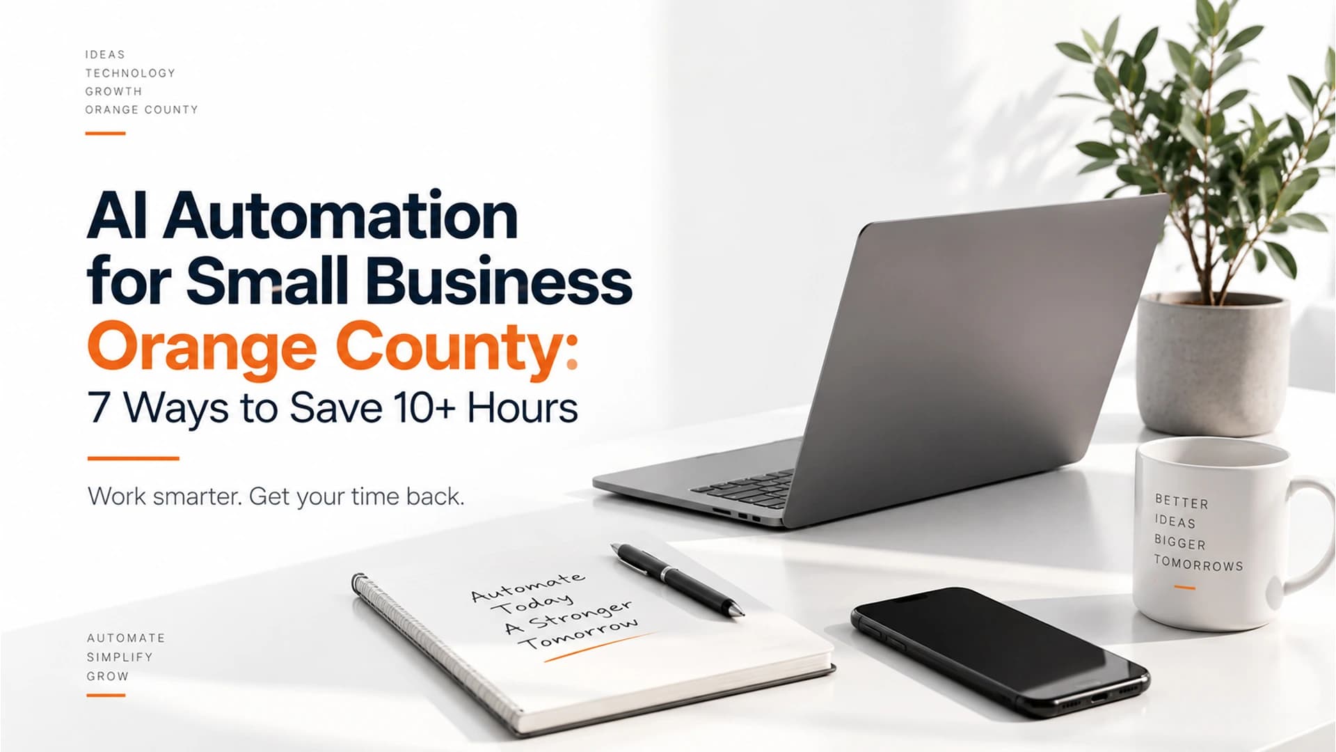 AI Automation for Orange County Small Businesses: 7 Real Use Cases That Save 10+ Hours a Week