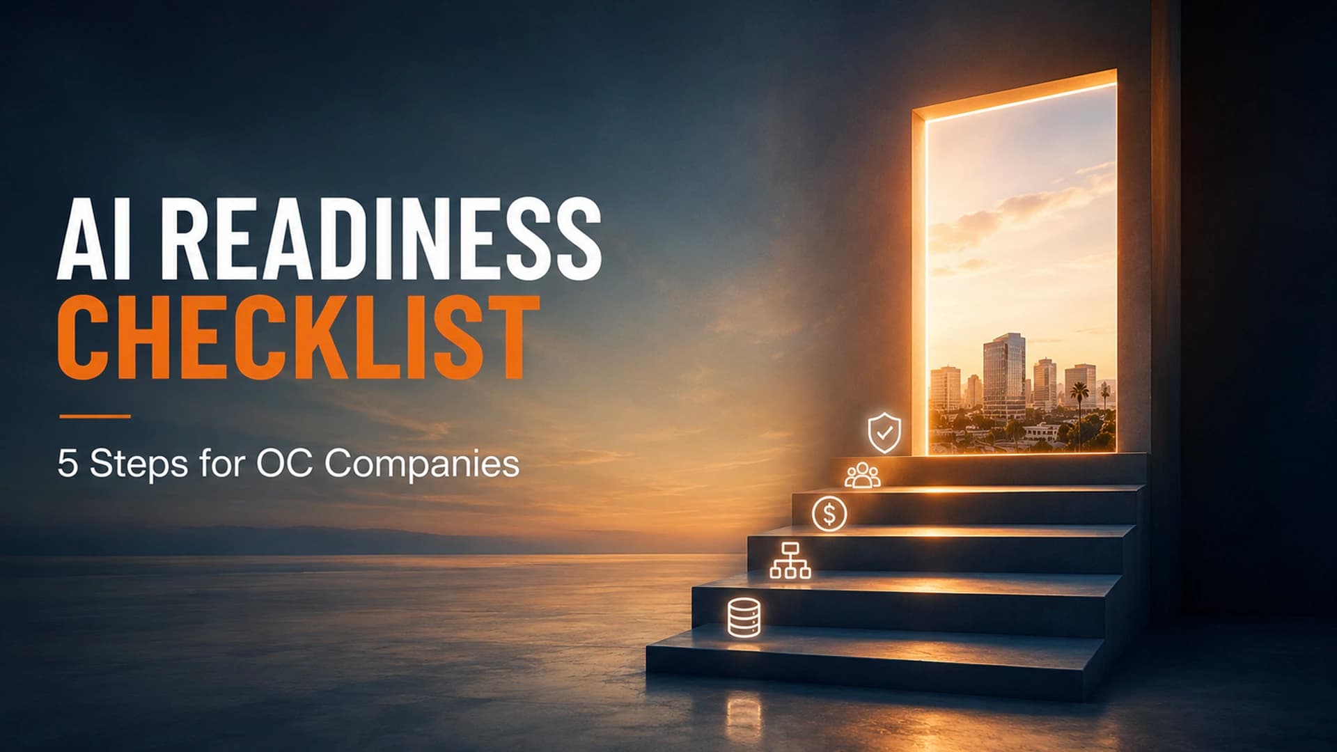 Is Your Business Ready for AI? A Step-by-Step AI Readiness Checklist for OC Companies